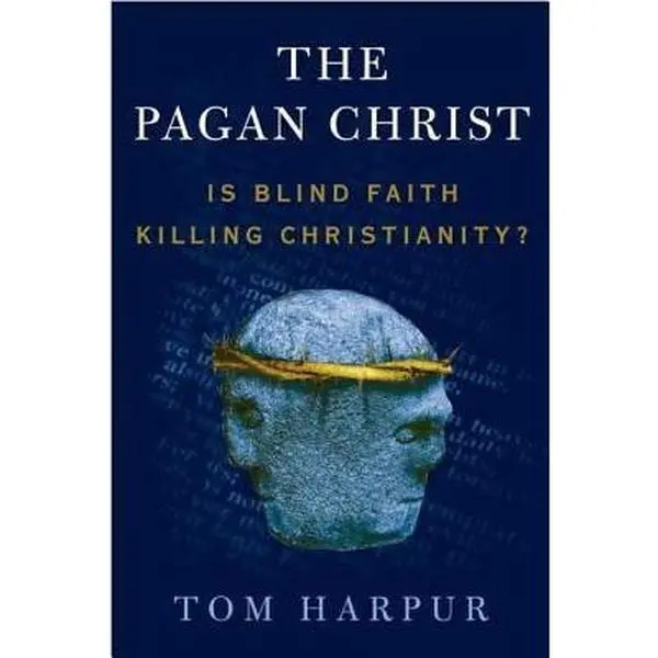 USED Book - The Pagan Christ: Is Blind Faith Killing Christianity? by Harpur, Tom (Paperback) - english