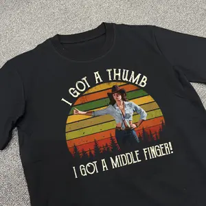 I Got A Thumb - I Got A Middle Finger T-Shirt, Sissy Shirt, Cowboy Unisex Tee, Gift For Fan, For Men, For Women, Full Size, Full Color