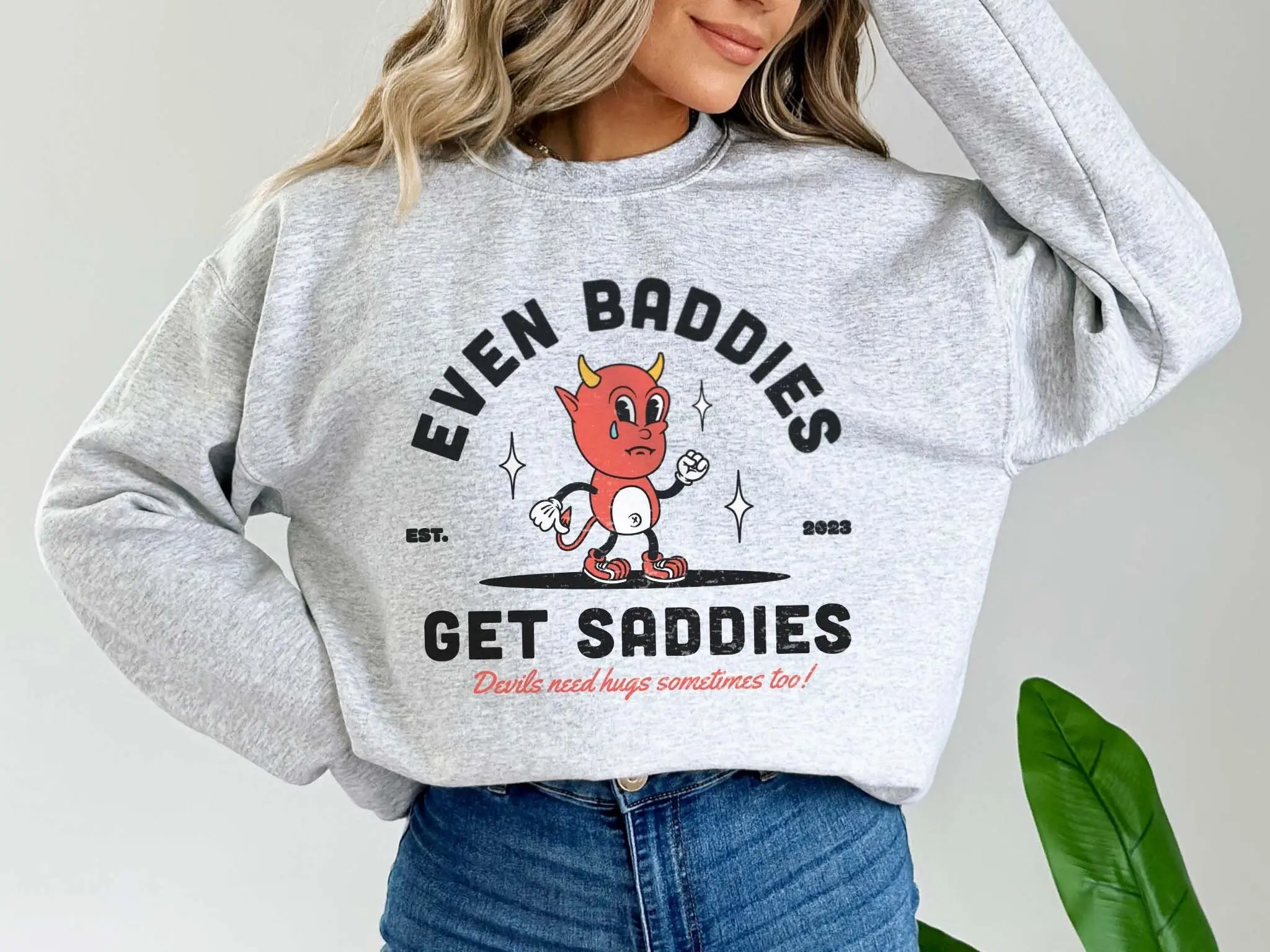 Even Baddies Get Saddies Mental Health Sweatshirt Anxiety Depression Shirt Suicide Awareness ADHD Neurodivergent School Counselor Therapy Casual Womenswear