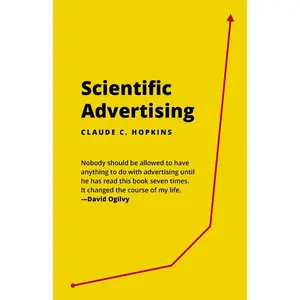 Scientific Advertising: 21 advertising, headline and copywriting techniques Paperback – August 30, 2015