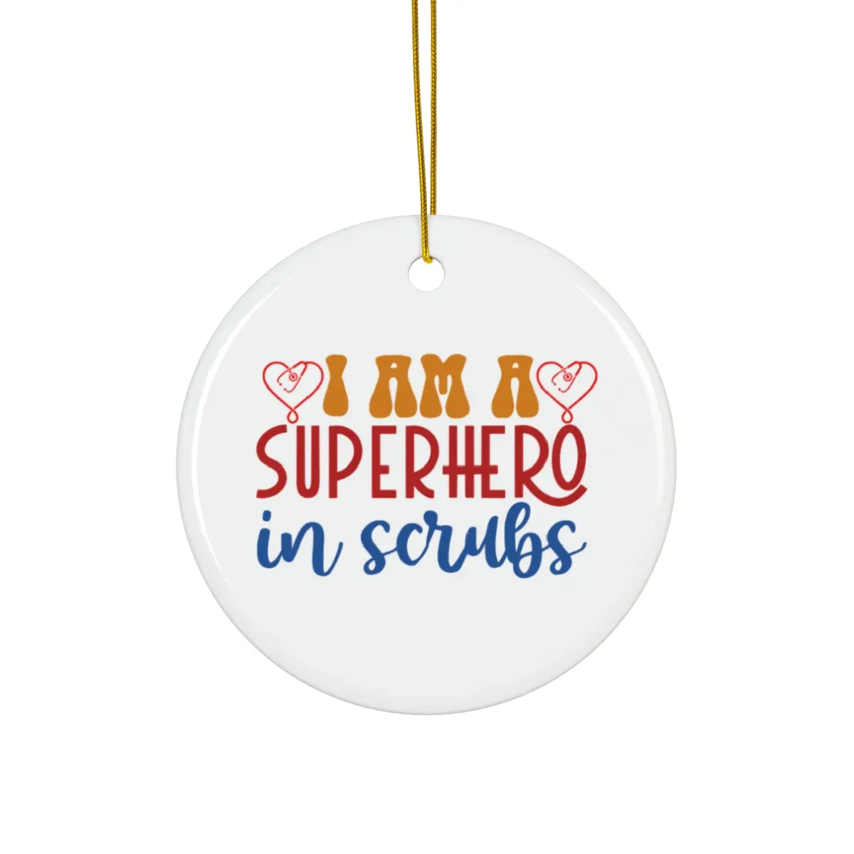 I AM A SUPERHERO IN SCRUBS ORNAMENT