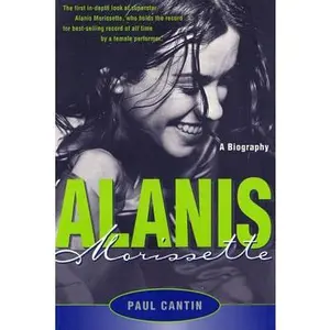 USED-Alanis Morissette: A Biography by Cantin, Paul (Paperback)