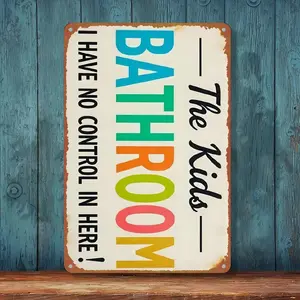 Kid's Bathroom Aluminum Tin Signs Posters, Kid's Bathroom Decoration Toilet Wall Restroom Door Decor, I Have No Control in Here Wall Decor for Bedroom Kitchen Bar Room Decoration 8x12 Inches