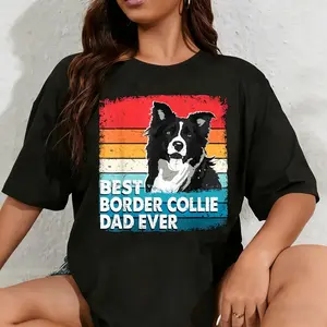 100% Cotton Unisex Best Border Collie Dog Dad Ever Funny Dog Lovers Gift T-Shirt for Men