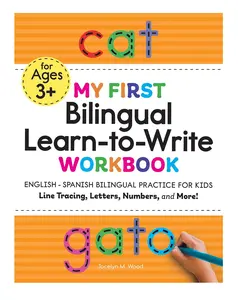 My First Bilingual Learn-to-Write Workbook: Tracing Preschool Books for Kids, English-Spanish Bilingual Practice, Line Tracing, Letters, Numbers & More