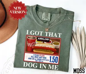Comfort Colors I Got That Dog In Me Shirt, Funny Meme Shirt, Costco Hot Dog Shirt, Keep 150 Dank Meme Shirt, Trendy Shirts, Hot Dog Lover