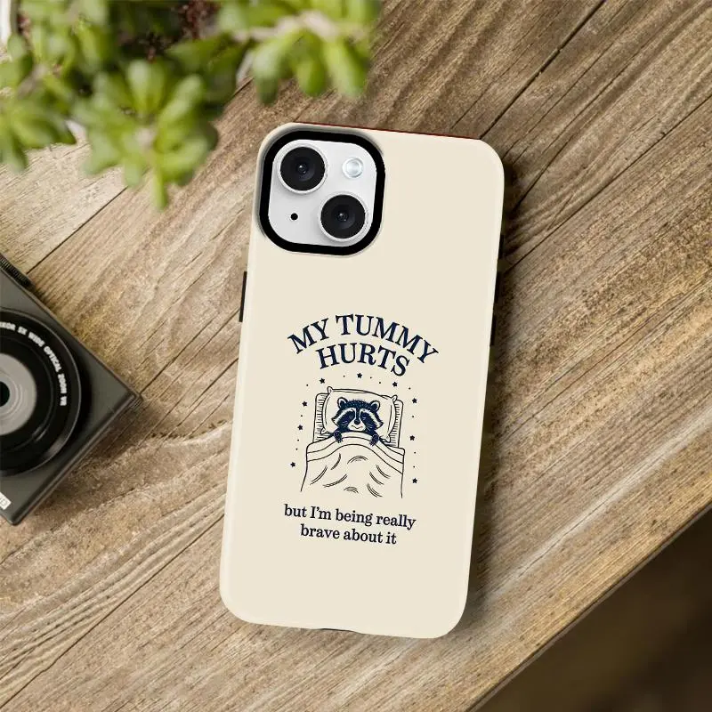 “Literally Me!” 🦝 Funny Raccoon Meme Case for iPhone 15 Plus, “My Tummy Hurts” relatable quote cover, viral TikTok humor case — 975