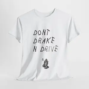 Dont Drake & Drive T
