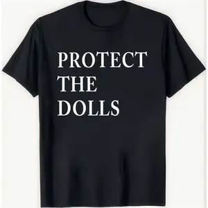 PROTECT THE DOLLS T shirt Statement Message Graphic Tee Minimalist Design Protection Advocate Supporter Apparel Unique Trendy Casual Top Comfortable Gift Idea Birthday Present Humor Playful Clothing