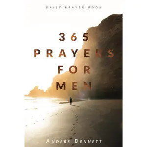 365 Prayers for Men: Daily Prayer Book (Bible Study and Devotional for Men (Gift Ideas))