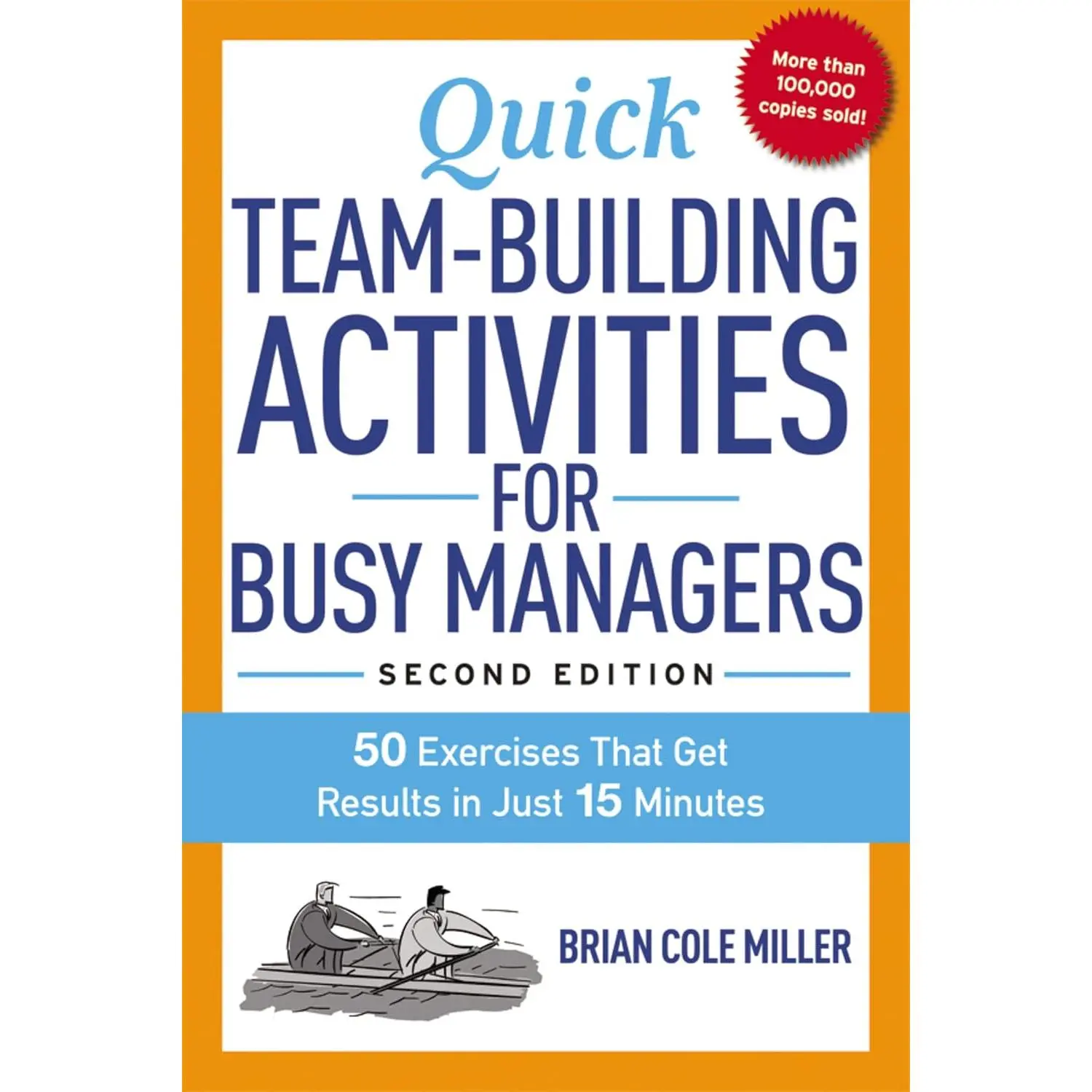 Quick Team-Building Activities for Busy Managers: 50 Exercises That Get Results in Just 15 Minutes