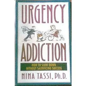 USED-Urgency Addiction: How to Slow Down Without Sacrificing Success by Nina Tassi (Hardcover)