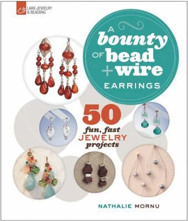 USED Book - A Bounty of Bead & Wire Earrings: 50 Fun, Fast Jewelry Projects by Nathalie Mornu (Paperback) - english