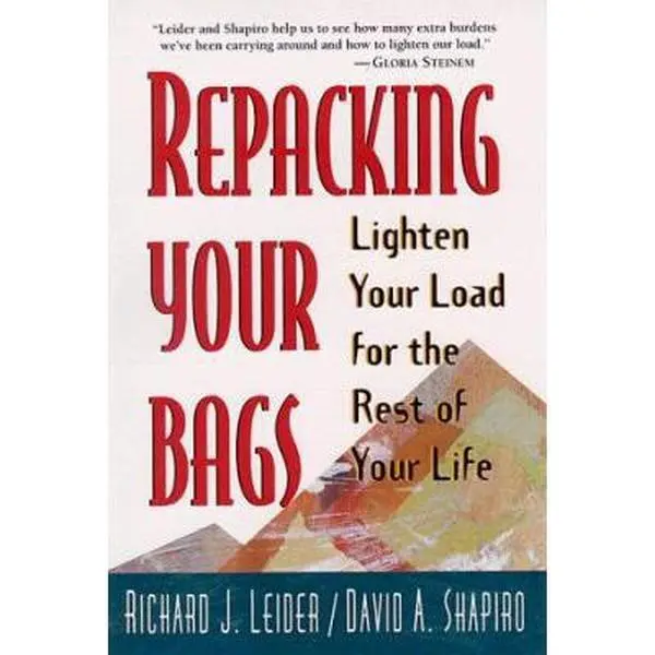 USED-Repacking Your Bags: Lighten Your Load for the Rest of Your Life by Richard J. Leider (Paperback)