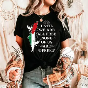 Palestine Shirt Until We Are All Free None Of Us Are Free Gift Palestinian Flag Map Tee