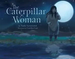USED-The Caterpillar Woman by Sammurtok, Nadia (Paperback)