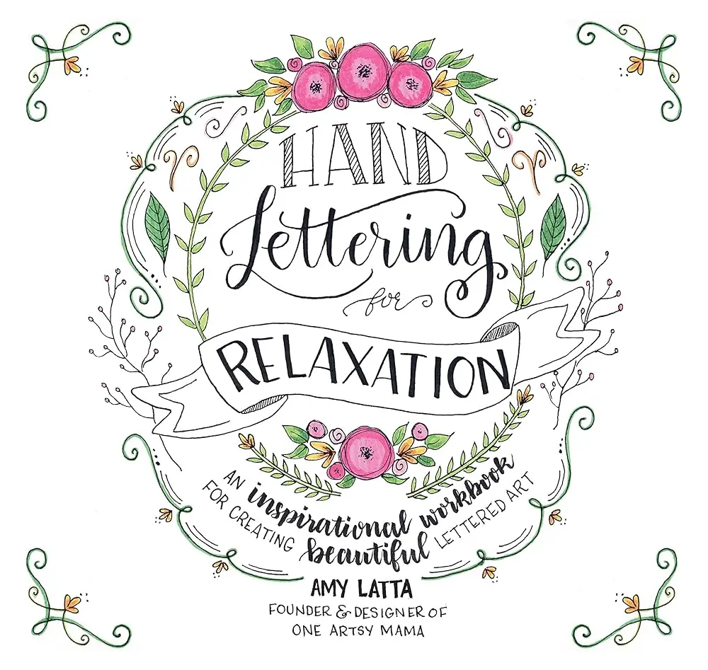 Hand Lettering Workbook for Relaxation - Amy Latta's Inspirational Guide with Beginner's Tips, 46 Unique Workshops, High-Quality Art Paper; Ideal for Personalized Gifts, Creating Beautiful Works of Art, Gaining Confidence to Draw Impressive Designs