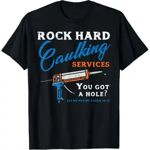 Rock Hard Caulking Services Funny T-shirt, 100% cotton. Unisex crewneck, short sleeves, adult humor tee.