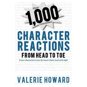 Character Reactions from Head to Toe: Indie Author Resources Workbook, Paperback