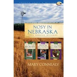 USED-Nosy in Nebraska: Of Mice...and Murder/Pride and Pestilence/The Miceman Cometh (Maxie Mouse Mystery Series Omnibus) (America Loves a Mystery: Nebraska) by Mary Connealy (Paperback)