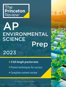 USED-Princeton Review AP Environmental Science Prep, 2023: 3 Practice Tests + Complete Content Review + Strategies & Techniques by The Princeton Review (Paperback)