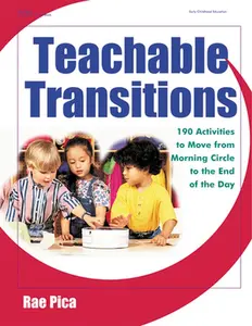 USED-Teachable Transitions: 190 Activities to Move from Morning Circle to the End of the Day by Pica, Rae (Paperback)