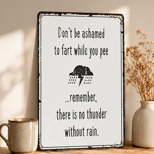 8x12 in Aluminium Metal Sign - Funny "Don't Be Ashamed To Fart While You Pee" Bathroom Wall Decor - Retro Tin Plaque Gift for Sarcasm Lovers - Home Supplies for Bathroom