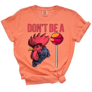 Don't Be A C*ksucker T-Shirt