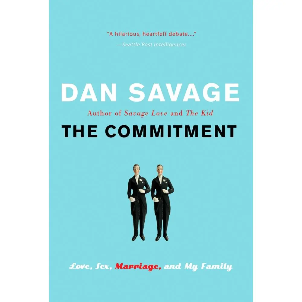 USED-The Commitment: Love, Sex, Marriage, and My Family by Savage, Dan (Paperback)