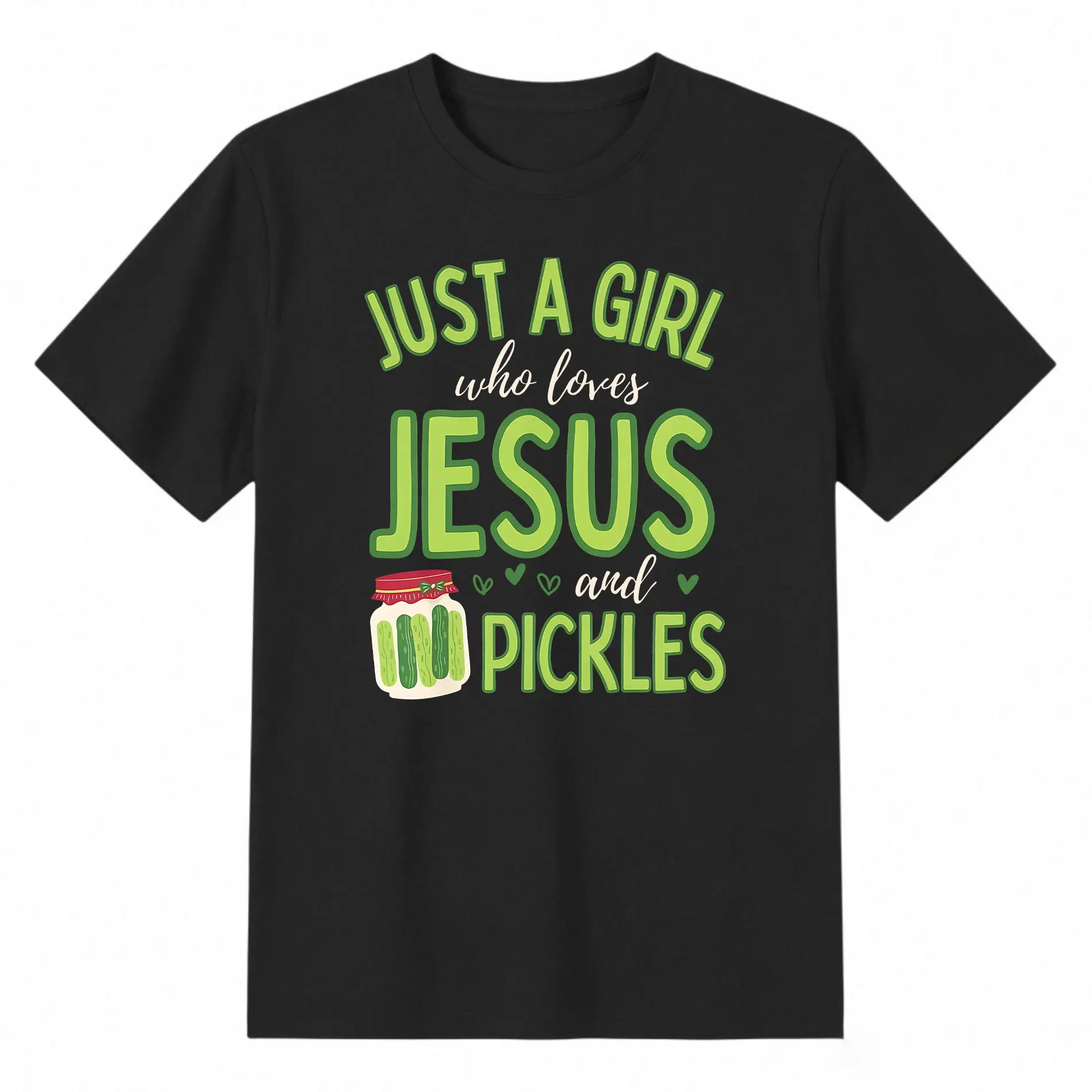 Ust A Girl Who Loves Jesus tshirt And Pickles Funny Cute T-Shirt
