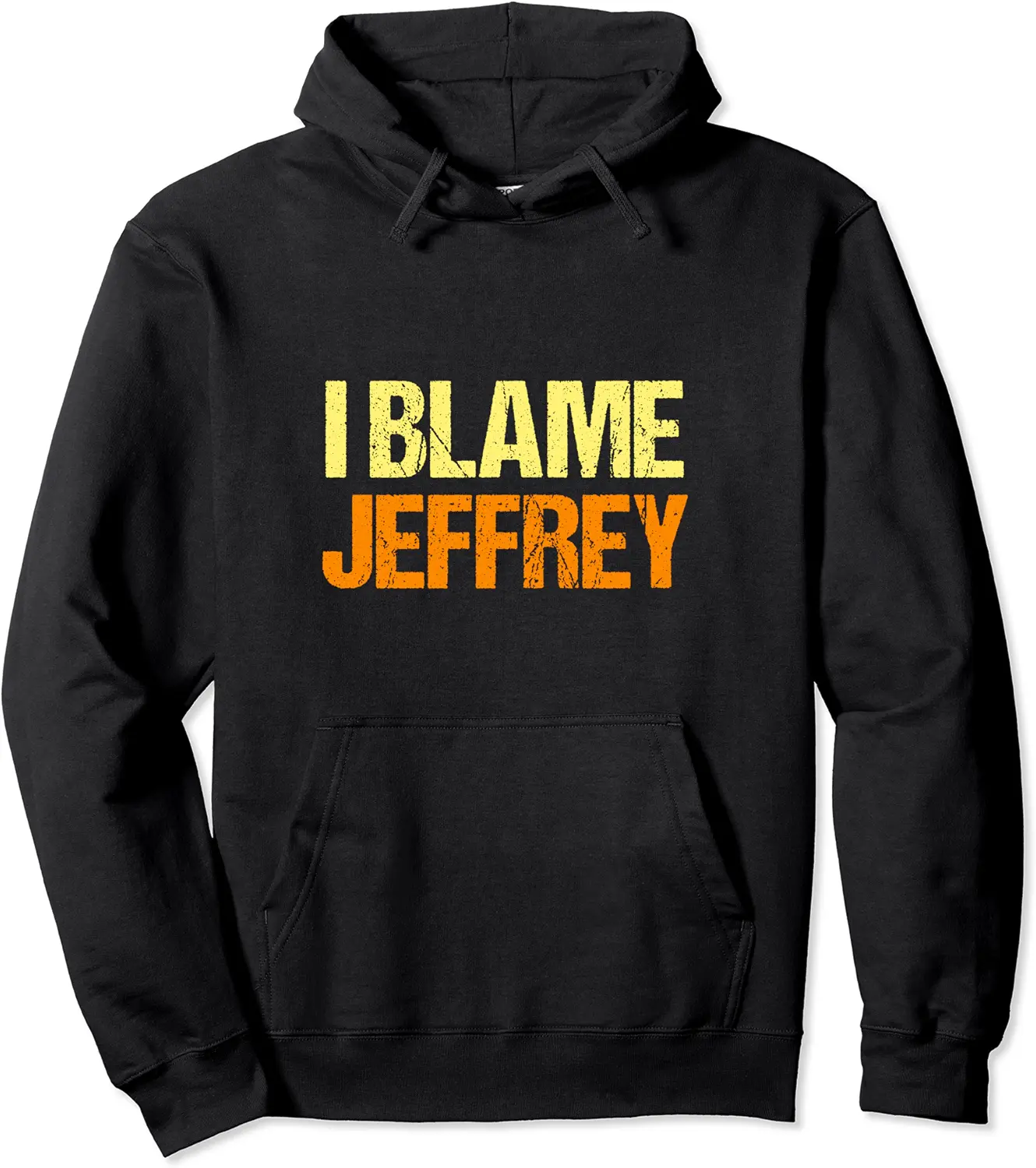 I Blame Jeffrey Funny Friends Humor Buddy Know It All Pullover Hoodie - 87B09G214LDV