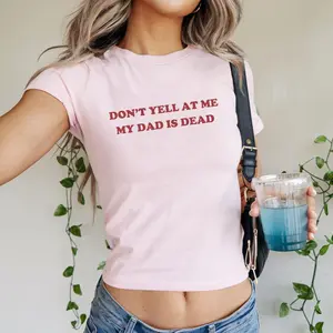 [ SALE UP TO 50% ] Don't Yell At Me My Dad Is Dead Baby Tee, Unhinged Baby Tee, Dead Dad Club Shirt, Dark Humor Gift, Weird Y2k Graphic Baby Tee