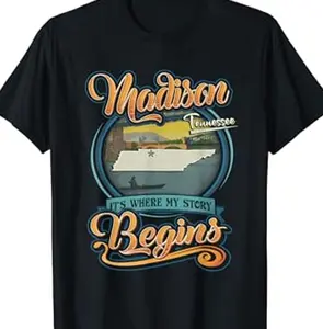 Madison Tennessee Hometown, It's Where My Story Begins T-Shirt NGQ