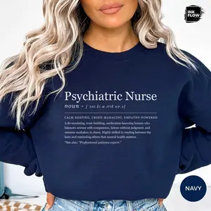 Funny Definition Psychiatric Nurse T-Shirt / Sweatshirt & Hoodie, Mental Health , Psychiatric RN , Therapist , Psych nurse Cotton Fabric Bottom