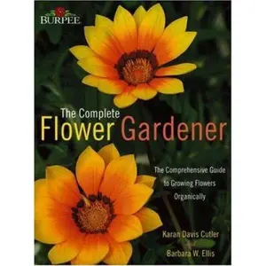 USED-Burpee Complete Flower Gardener by Karan Davis Cutler (Hardcover)