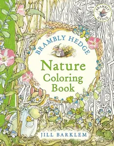 Brambly Hedge: Nature Coloring Book (Brambly Hedge) by Jill Barklem||Jill Barklem [Paperback Book]