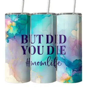 But Did You Die Mom Tumbler - Decorative Bottle with Colorful Design and #momlife Hashtag - Drinkware