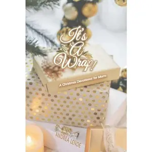 USED-It's A Wrap: A Christmas Devotional for Moms by Andrea Lende (Paperback)