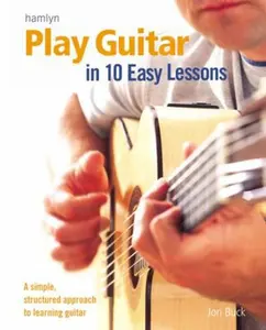 USED-Play Guitar in 10 Easy Lessons: A Simple, Structured Approach to Learning Guitar by Jon Buck (Paperback)