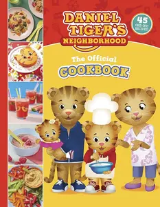 The Official Tiger-Themed Cookbook - 45 Fun Recipes for Preschoolers, Including Family Chicken Dinners, Healthy Snacks and Nutrition-Focused Ideas