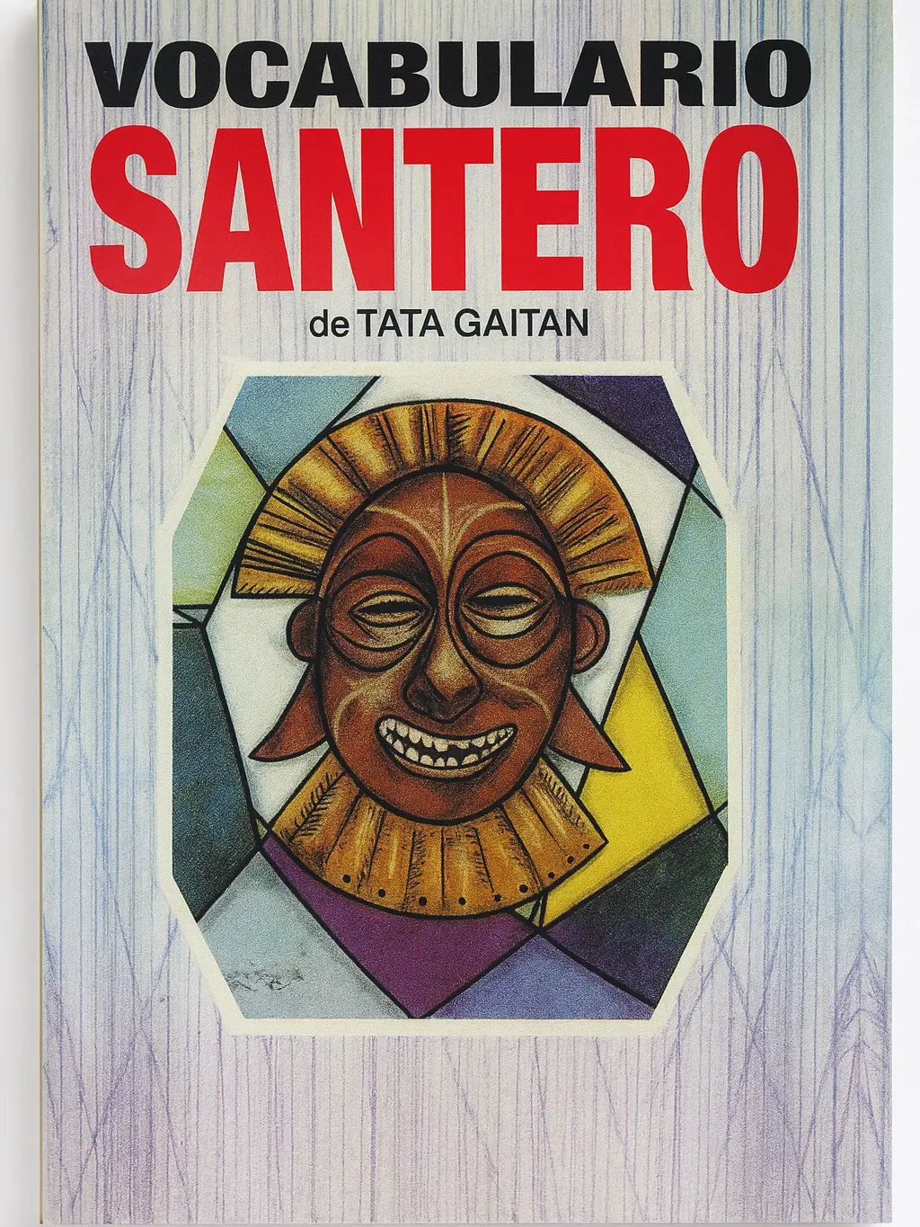 Vocabulario Santero Book by Tata Gaitán - Yoruba Santeria Religion Dictionary, Orisha Terms, Afro-Cuban Spiritual Guide Including Entrevista con Antonia Carrillo Olokonde