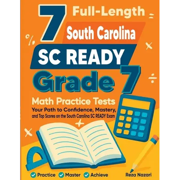 7 Full-Length South Carolina SC READY Grade 7 Math Practice Tests: Your Path to Confidence, Mastery, and Top Scores on the South Carolina SC READY Exa - Paperback
