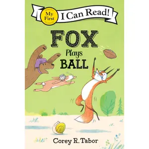 Fox Plays Ball (My First I Can Read) by Corey R. Tabor||Corey R. Tabor [Hardback Book]