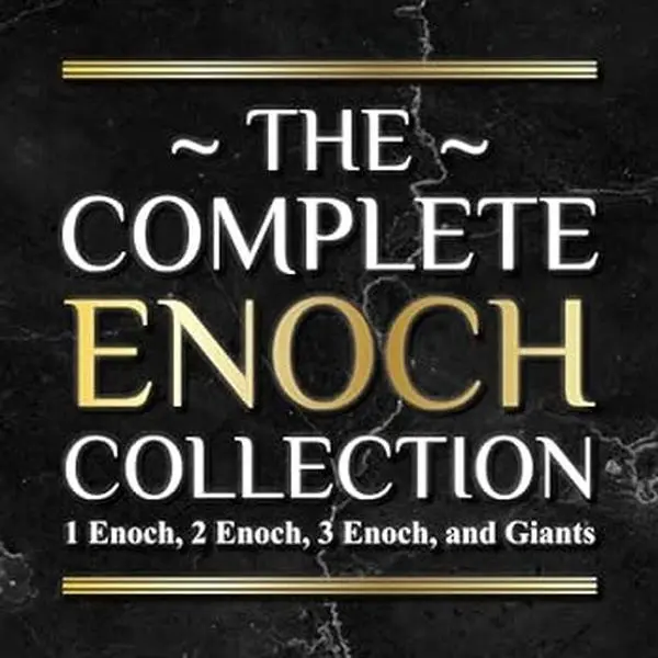 The Complete Enoch Collection: 1 Enoch, 2 Enoch, 3 Enoch, and Giants