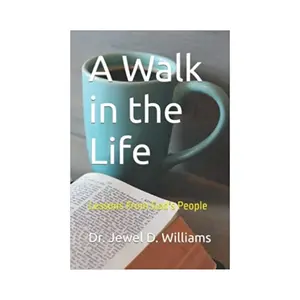A Walk in the Life: Lessons From God’s People
