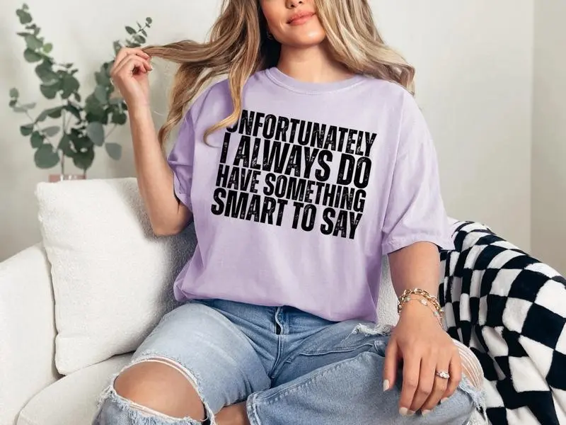Unfortunately I Always Do Have Something Smart to Say