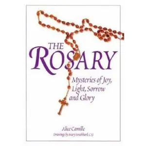 USED-The Rosary: Mysteries of Joy, Light, Sorrow and Glory by Camille, Alice L. (Paperback)