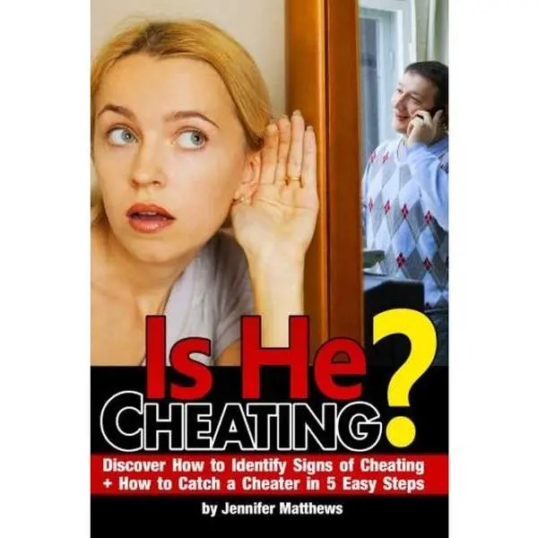 USED-Is He Cheating?: Discover How to Identify Signs of Cheating + How to Catch a Cheater in 5 Easy Steps by Jennifer Matthews (Paperback)