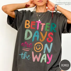 Better Days Are On The Way Comfort Colors T-shirt Retro Boho Hippie Shirt Mental Health Shirt Positive Inspiration Tee Aesthetic Tee
