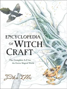 Encyclopedia of Witchcraft: The Complete A-Z for the Entire Magical World (Witchcraft & Spells) by Judika Illes [Hardback Book] Renaissance Vintage Storybook Style